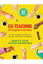 Co-Teaching for English Learners: A Guide to Collaborative Planning, Instruction, Assessment, and Reflection