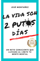 La vida son 2 putos días