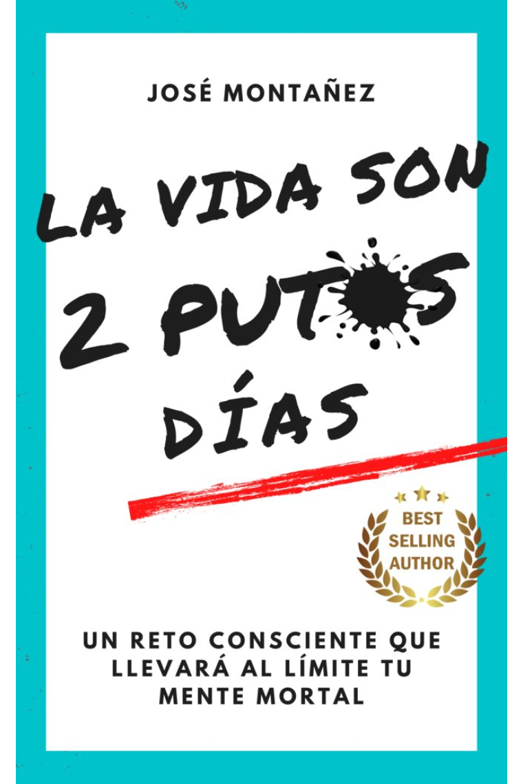 La vida son 2 putos días