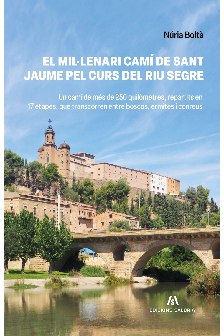 El mil·lenari Camí de Sant Jaume pel curs del riu Segre