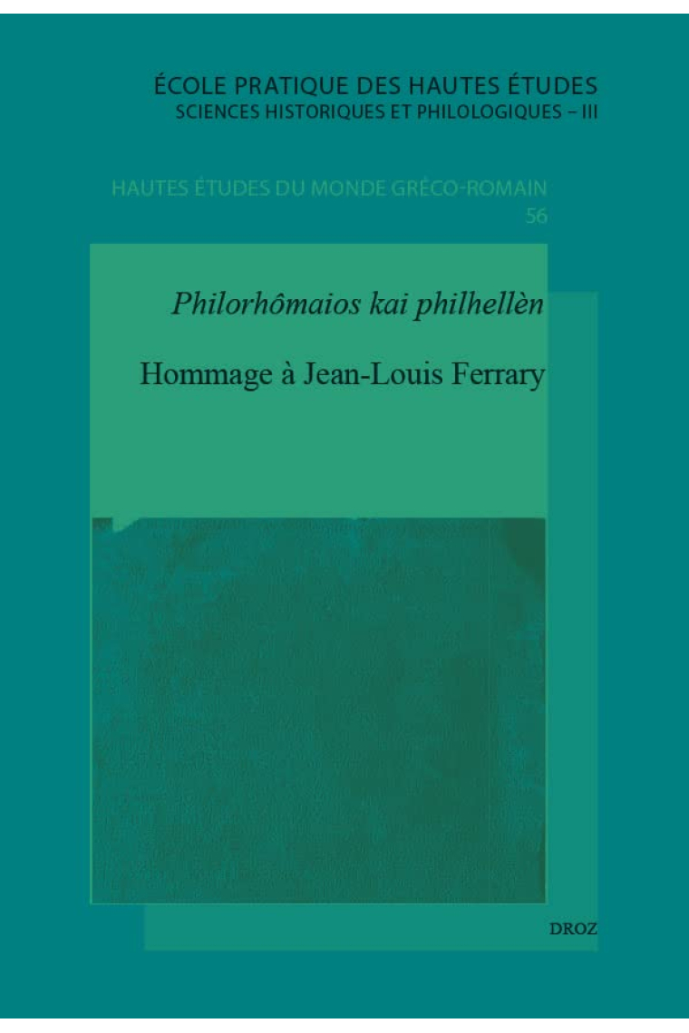 Hommage à Jean-Louis Ferrary. Philorhômaios kai philhellèn