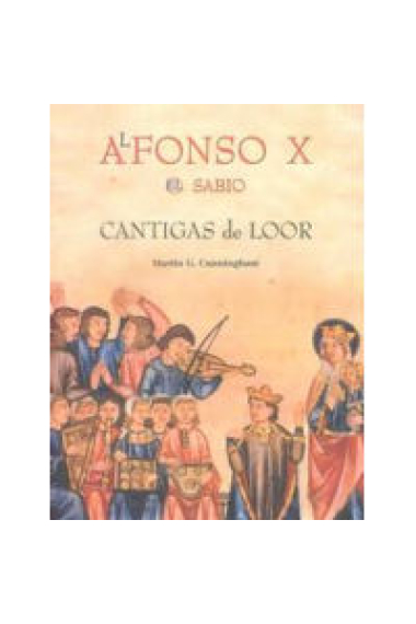 Cantigas de Loor de Alfonso X el Sabio (Critical edition with full english version)