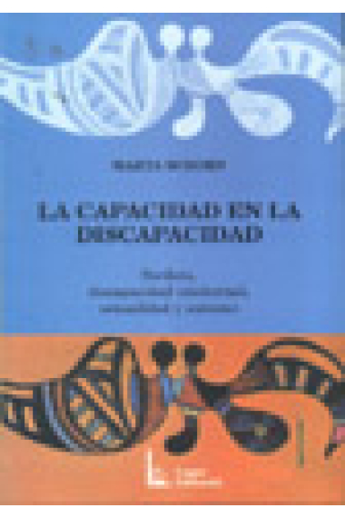 La capacidad en la discapacidad. Sordera, discapacidad intelectual, sexualidad y autismo