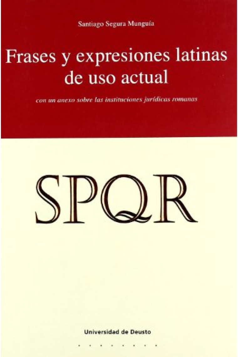 SPQR: Frases y expresiones latinas de uso actual (con un anexo sobre las instituciones jurídicas romanas)