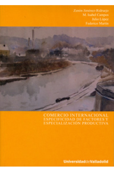 Comercio internacional . Especificidad de factores y especialización productiva