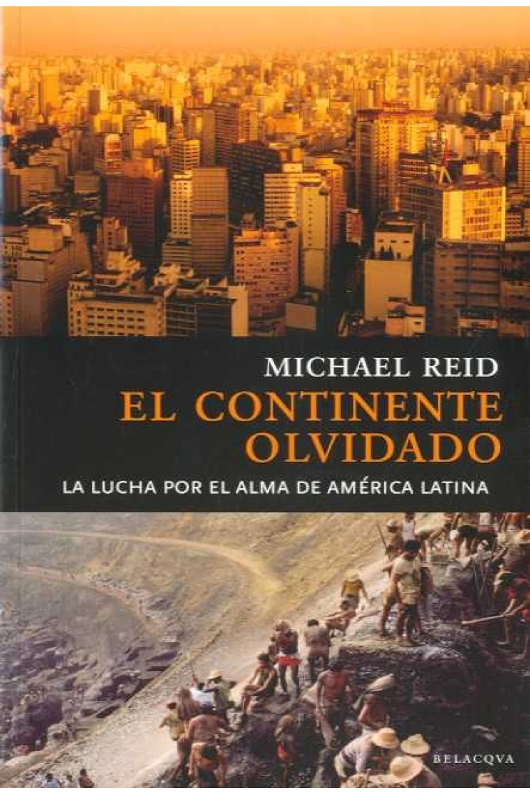 El continente olvidado. La lucha por el alma de América Latina