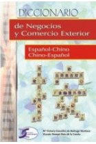 Diccionario de negocios y comercio exterior. Español-Chino/Chino-Español