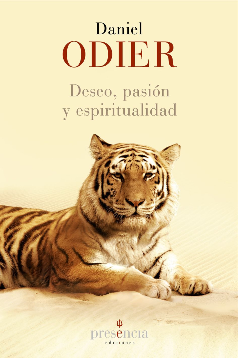 Deseo, pasion, espiritualidad : La unidad del ser