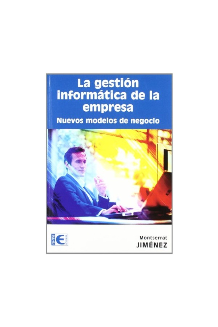 La gestión informática de la empresa. Nuevos modelos de negocio