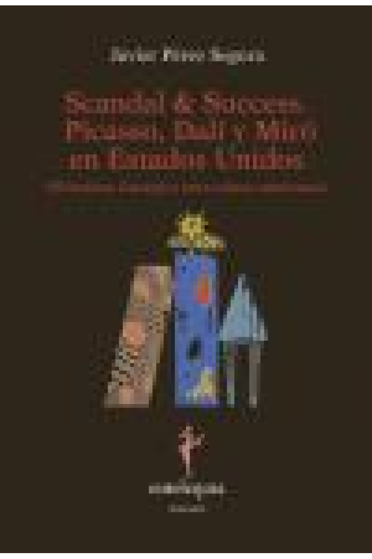 Scandal & Success. Picasso, Dalí y Miró en Estados Unidos. El instituto Carniege y otros relatos americanos