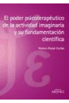 El poder psicoterapeutico de la actividad imaginaria y su fundamentación cientifica