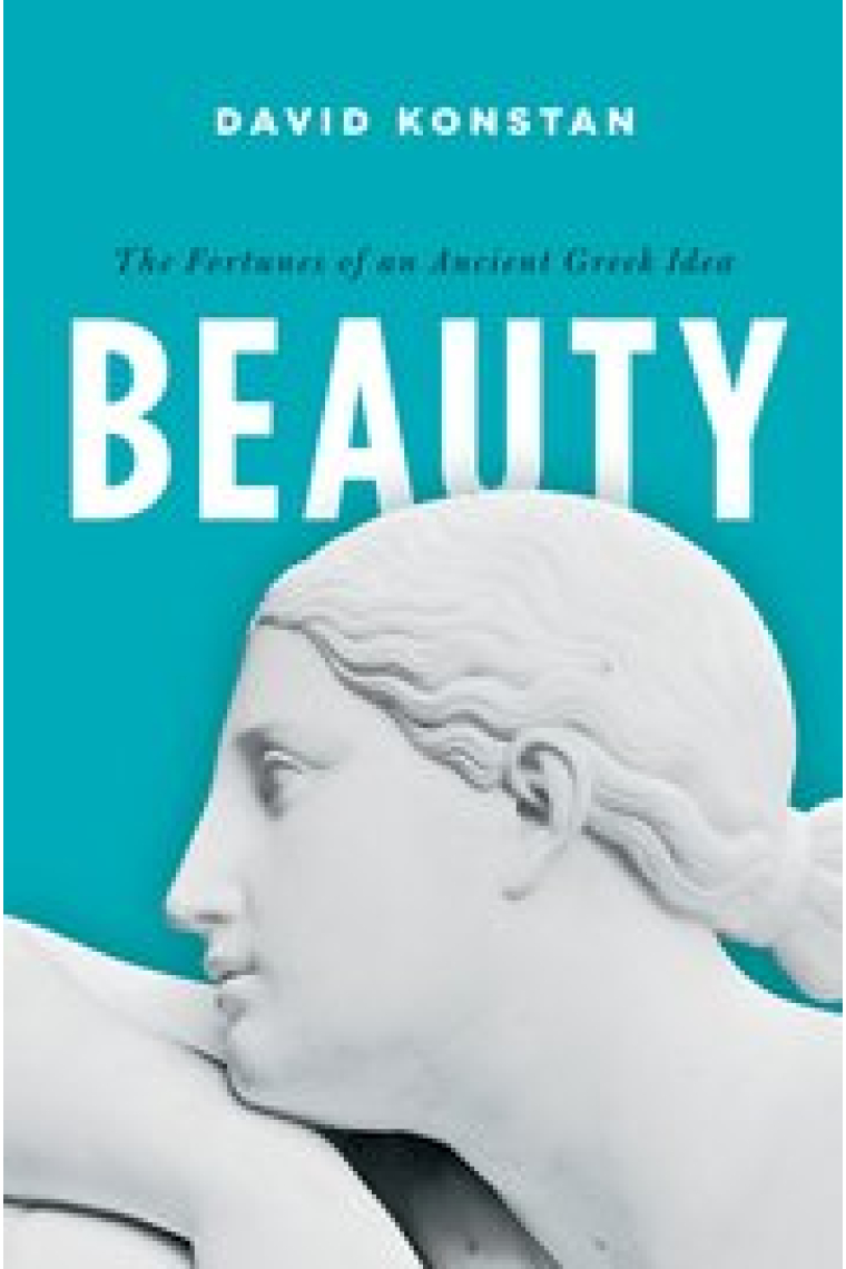 Beauty: the fortunes of an ancient greek idea