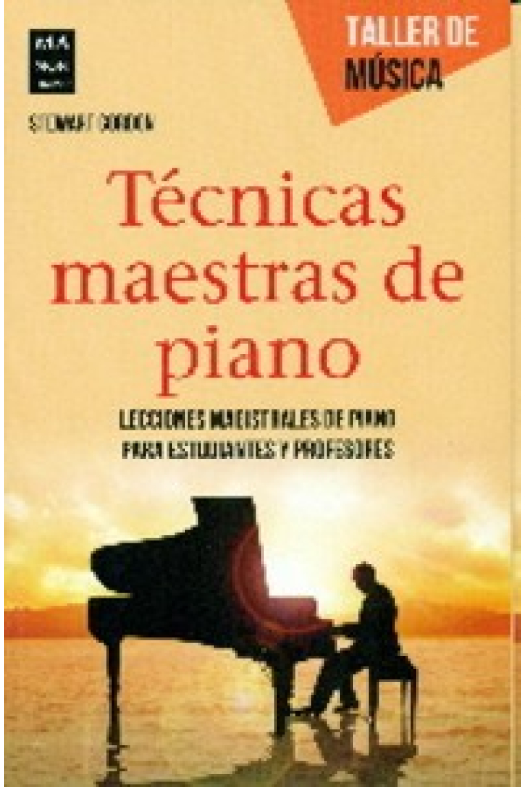 Técnicas maestras de piano. Lecciones magistrales de piano para estudiantes y profesores