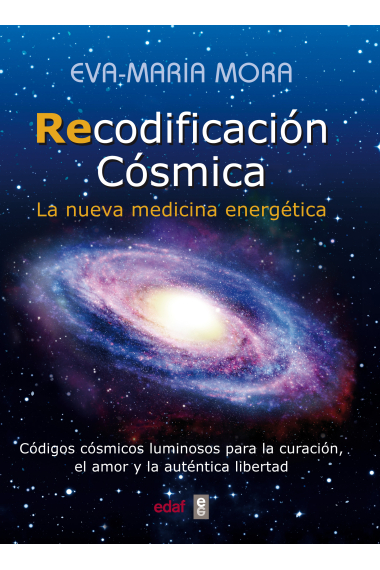 Recodificación cósmica. La nueva medicina energética