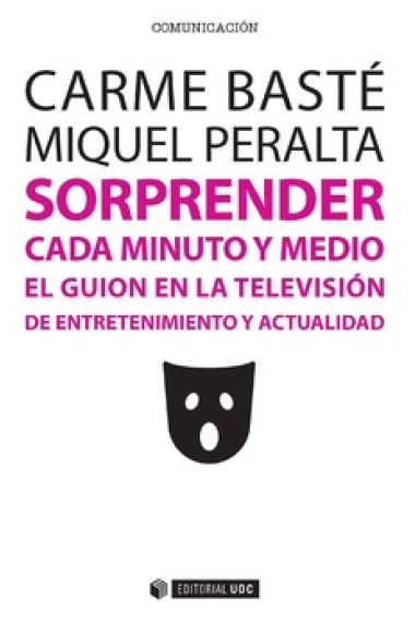 Sorprender cada minuto y medio. El guión en la televisión de entretenimiento y actualidad