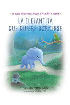 La elefantita que quiere dormirse (un nuevo método para ayudar a los niños a dormir)