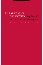 El paradigma garantista: filosofía crítica del derecho penal