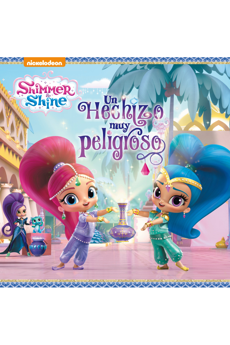 Un hechizo muy peligroso (Shimmer & Shine. Primeras lecturas)