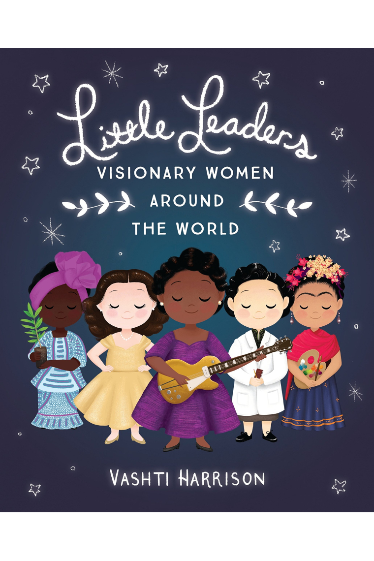 Little Leaders. Visionary Women Around The World