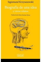 Biografía de una idea y otros relatos