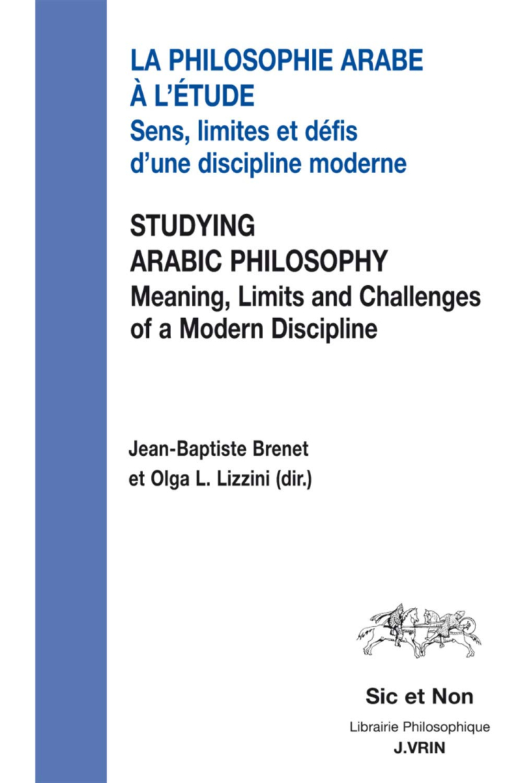 La philosophie arabe à l'étude: sens, limites et défis d'une discipline moderne