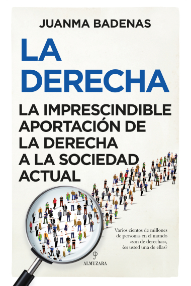 La Derecha. La imprescindible aportación de la derecha a la sociedad actual