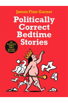 Politically Correct Bedtime Stories: 25th Anniversary Edition with a new story: Pinocchio