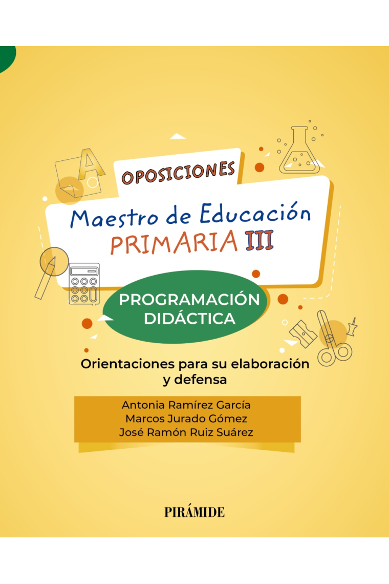 Oposiciones. Maestro de Educación Primaria III. Programación didáctica. Orientaciones para su elaboración y defensa