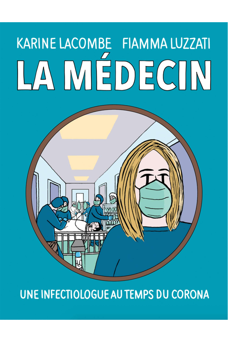 La médecin: Une infectiologue au temps du Corona