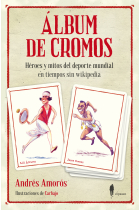 Álbum de cromos. Héroes y mitos del deporte mundial en tiempos sin wikipedia