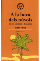 A la boca dels núvols. Entre sambes i bananes