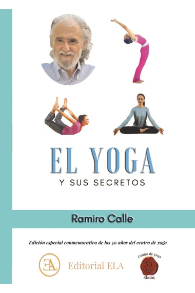 El yoga y sus secretos Edición especial conmemorativa del 50 aniversario del centro de yoga Shadak