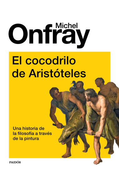 El cocodrilo de Aristóteles: una historia de la filosofía a través de la pintura