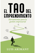 El tao del emprendimiento. Herramientas para la gestión empresarial