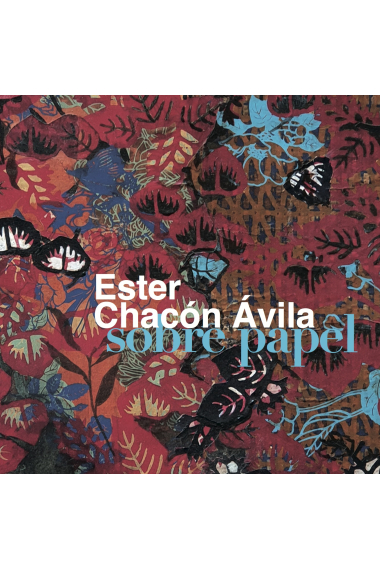 Ester Chacón Ávila. Sobre papel