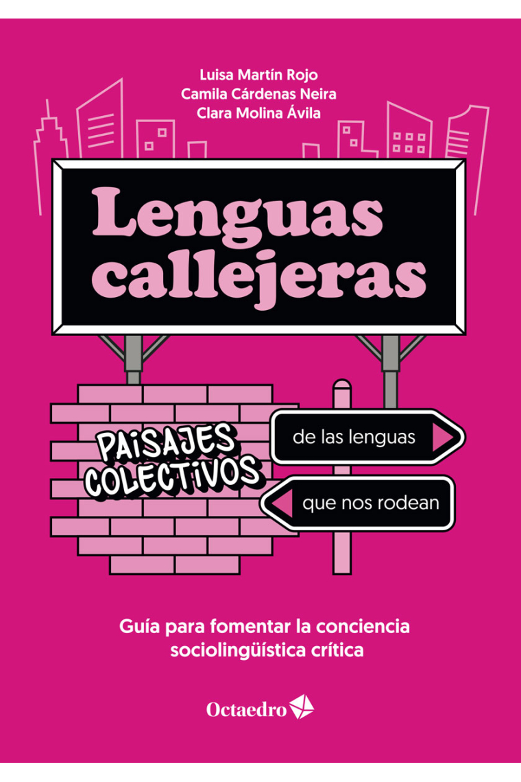 Lenguas callejeras: paisajes colectivos de las lenguas que nos rodean. Guía para fomentar la conciencia sociolingüística crítica