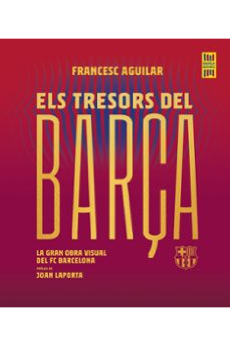 Els tresors del Barça. La gran obra visual del FC Barcelona