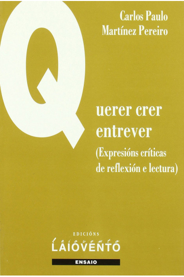 Querer, crer, entrever