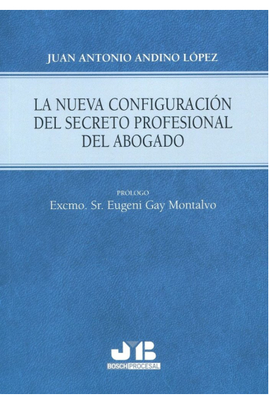 NUEVA CONFIGURACION DEL SECRETO PROFESIONAL DEL ABOGADO