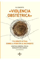 El concepto violencia obstétrica y el debate actual sobre la atención al nacimiento