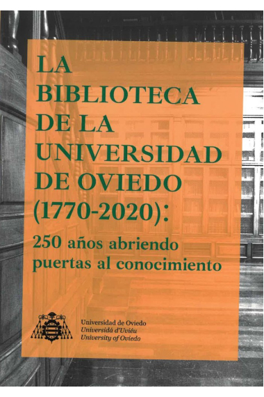 La Biblioteca de la Universidad de Oviedo (1770-2020): 250 años abriendo puertas al conocimiento