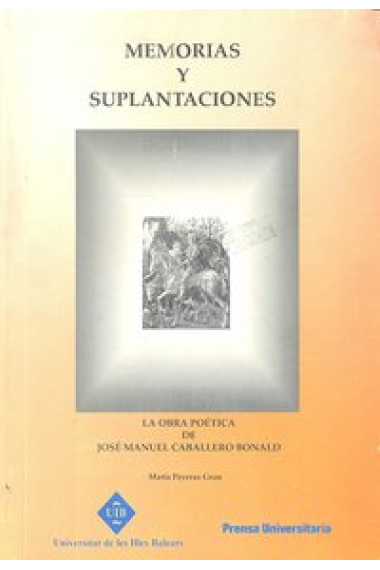 MEMORIAS Y SUPLANTACIONES OBRA POETICA CABALLERO BONALD