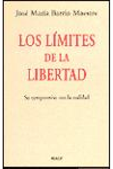 Los límites de la libertad.Su compromiso con la realidad.