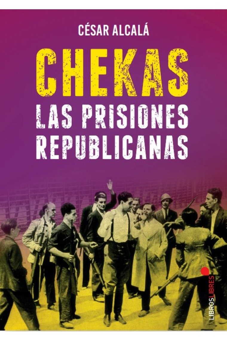 Chekas. Las prisiones republicanas