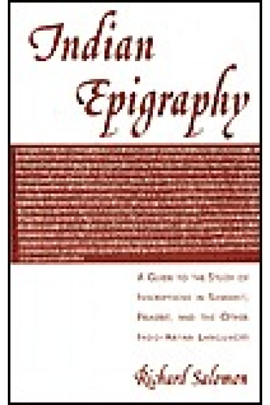 Indian epigraphy. A guide to the study of inscriptions in sanskrit,prakrit and other indo-aryan languages