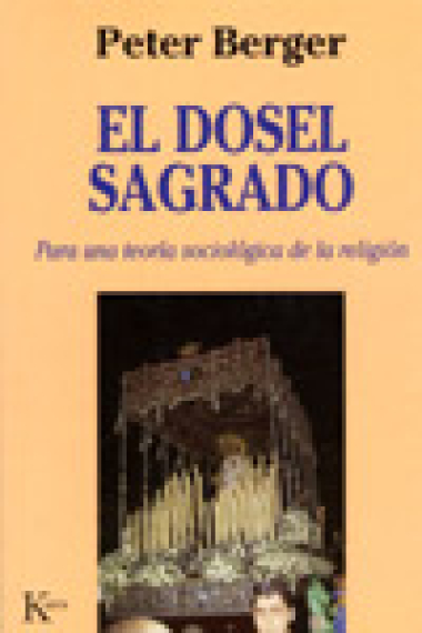 El Dosel sagrado. Para una teoría sociológica de la religión