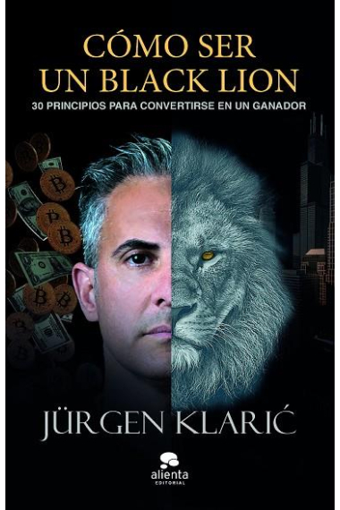 Cómo ser un Black Lion. 30 principios para convertirse en un ganador