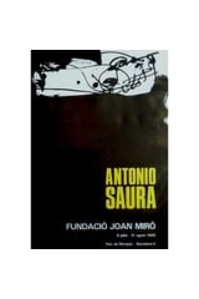 Antonio Saura. Les affiches I los carteles. Catalogue raisonné