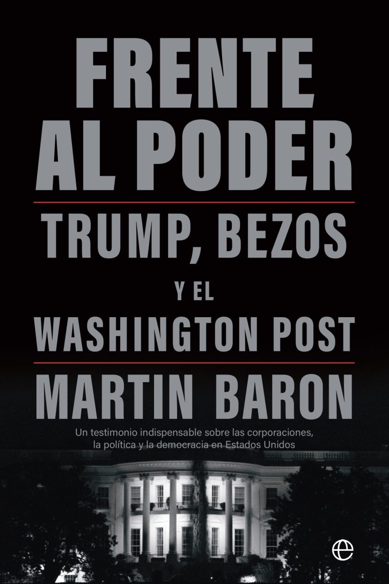 Frente al poder. Trump, Bezos y el Washington Post