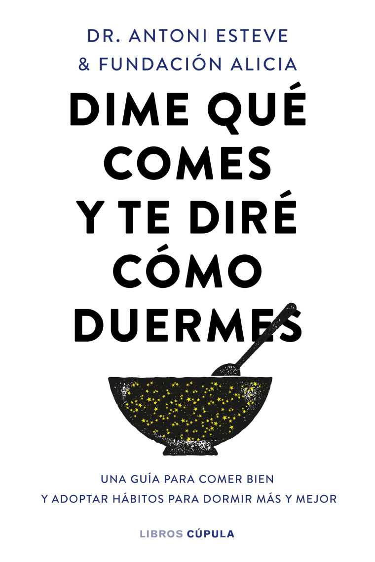 Dime qué comes y te diré cómo duermes. Una guía para comer bien y adoptar hábitos para dormir más y mejor